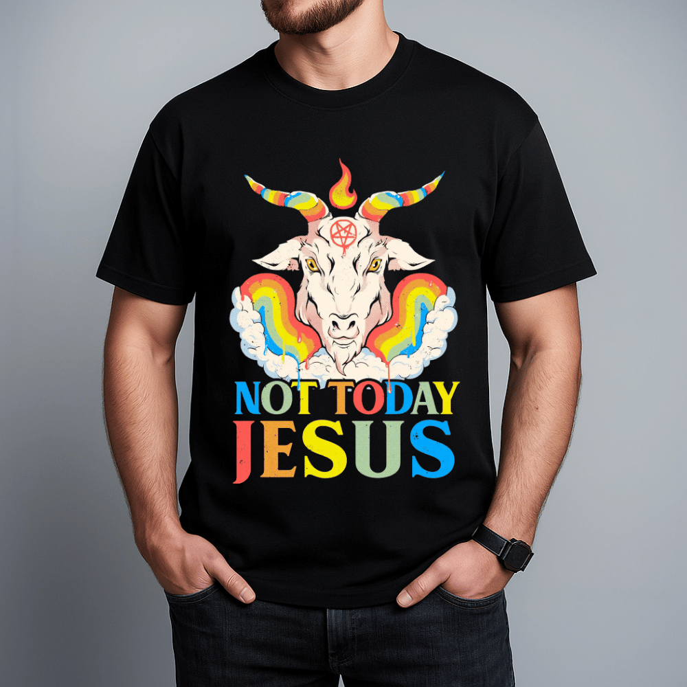 Not Today Jesus T-shirt
