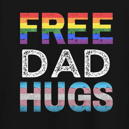 Free Dad Hugs Unisex T-Shirt